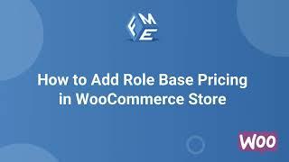 How to Add Role Based Pricing in WooCommerce?- FME ADDONS
