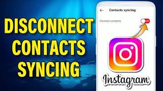 How To Disconnect Contacts From Instagram | Disconnect contacts syncing on Instagram 2023
