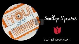 Stampin' Pretty tutorial:  How to Layer the Scallop Squares