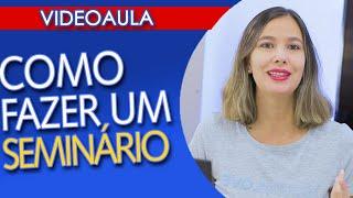 SEMINÁRIO NA GRADUAÇÃO? Veja aqui como fazer!