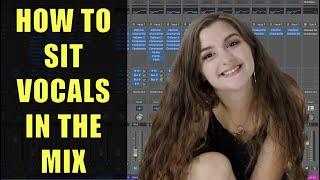 How To Get Vocals to Sit Well in The Mix (Making Vocals Sit in The Mix)