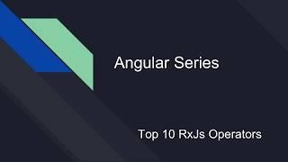 Top 10 RxJs Operators in Angular [Angular Series]