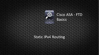 Cisco FTD Basics 004 - Static IPv4 Routing