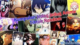 Kumpulan Jedag jedug Anime Tiktok Random Terbaru & Terkeren 2024 || part 67