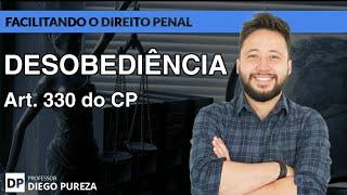 Desobediência - Art. 330 do CP