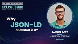 API Platform Conference 2021 - Samuel Rozé - Why JSON-LD and what is it?