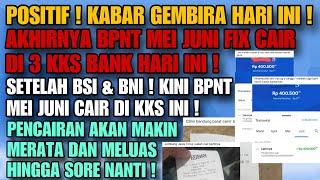 CEK SEKARANG ! FIX BPNT MEI JUNI CAIR DI 3 KKS PAGI INI ! SETELAH CAIR DI KKS BSI & BNI ! YUK DICEK