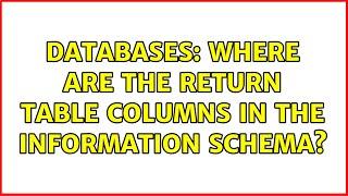 Databases: Where are the RETURN TABLE columns in the information schema?