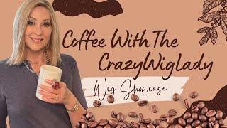 Top WIG Styles & Must-Have WIG Products for 2024 | Wig Chat | Coffee with the CrazyWigLady