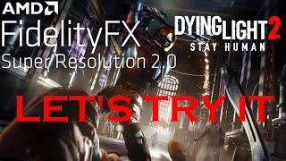 DYING LIGHT 2 | FSR 2.0 | OFFICIAL RELEASE | BENCHMARK