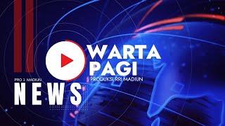 WARTA PAGI RRI MADIUN - 23 Maret 2025