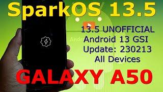 SparkOS 13.5 UNOFFICIAL for Galaxy A50 Android 13 GSI Update: 230213