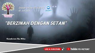 BERZINAH DENGAN SETAN  |  Kesaksian Ibu Nika  |  Ibadah Online PD Victory  |  05 Jun 2024