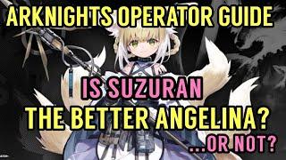 Arknights Suzuran Operator Guide: The better Angelina? (Or not?)