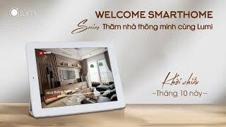 Welcome Smarthome- Series "Thăm nhà thông minh cùng Lumi"