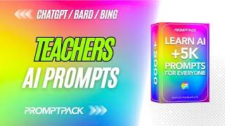 AI Prompts for Teachers by PromptPack | #AI #ChatGPT #Bard #Bing