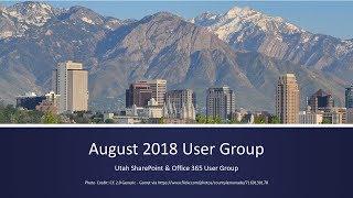 August 2018 Utah SharePoint and Office 365 User Group - Paul Ewert Presents Spice up Your Lists