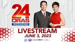 24 Oras Weekend Livestream: June 3, 2023 - Replay