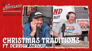 Nateland | Ep #232 - Christmas Traditions featuring Derrick Stroup