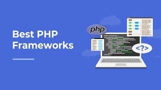 Best PHP Framework For Your Web Application - Code With Mark