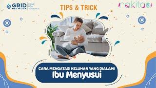 Keluhan yang Dialami pada Ibu Menyusui, Kulik Juga Cara Mengatasinya!