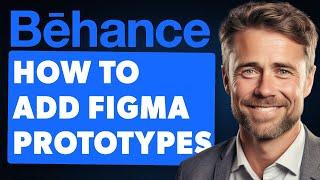 How to Add Figma Prototypes to Your Behance Presentation (Full 2024 Guide)