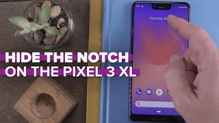 Hide the notch on the Pixel 3 XL