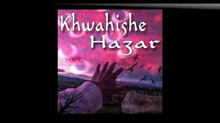 Kap's - Khwahishe Hazar (Official Audio)