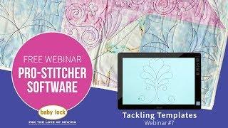 Tackling Templates - Pro-Stitcher Webinar Series #7 2019