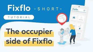 Fixflo Tutorial Short - The occupier side of Fixflo