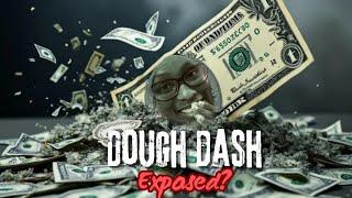 FOR THE LOVE OF DOUGH #DOUGHDASH #EXPOSED