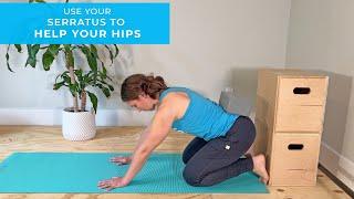 Use Your Serratus to Help Your Hips