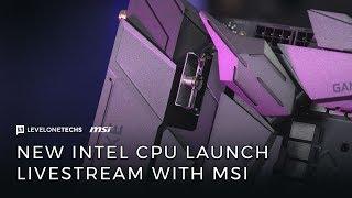 i7 8700k / i5 8600k Hands On Live Stream w/Level1 and MSI