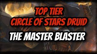 Top Tier Circle of Stars Druid - The Master Blaster Build!