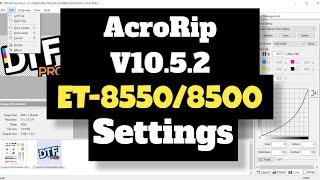 Epson ET-8550/8550 Acrorip 10.5.2 Setup & Settings for DTF (Direct-to-film) Printing