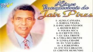 JAIR PIRES HINOS INESQUECIVEIS  CD COMPLETO