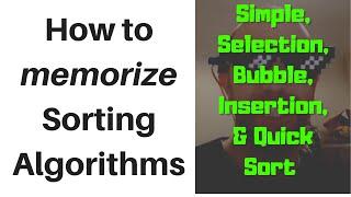 How to remember these Sorting Algorithms