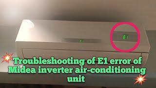 Troubleshooting of E1 error of Midea inverter air-conditioning unit.