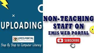 How to Upload Non-Teaching Staff on EMIS web Portal.