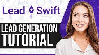 LeadSwift Tutorial 2024 | How To Use LeadSwift For Lead Generation