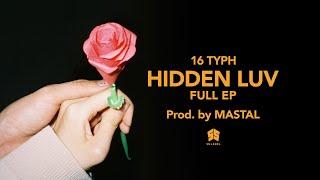 16 Typh - HIDDEN LUV EP (Full)