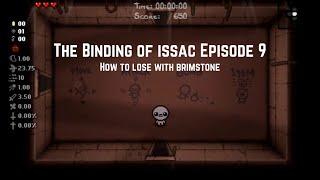 Brickandb The Binding of Issac Afterbirth+ Episode 9 - How to LOSE with BRIMSTONE...