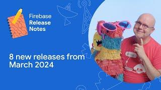 March '24: faster Flutter web apps, more App Check,＆range conditions on multiple fields in Firestore