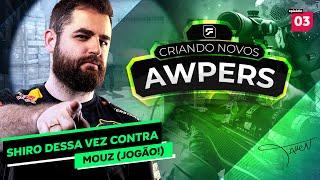 [CRIANDO NOVOS AWPERS] - SHIRO dessa vez contra MOUZ na Mirage CT - #03