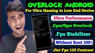 How To Overclock Android Without Root | Fix Lags & Fps Drops | Fps stabilizer Android 12 11 10 9 8 |