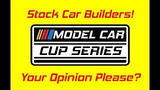 Attention Stock Car Builders!  Your Opinion Please?