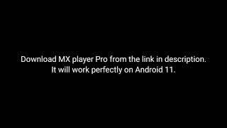 MX player Pro Mod for Android 11 | No Crash | Tested & Working on few devices | Link in description