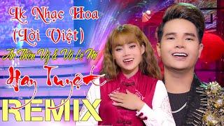 Liên Khúc Nhạc Hoa Lời Việt Remix Hay Nhất 2023 - Ân Thiên Vỹ & Võ Lê Mi - LK Nhạc Hoa Mới Nhất 2023