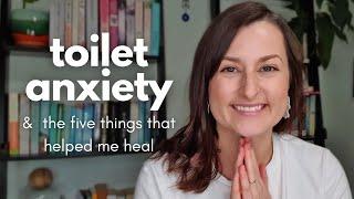 Five Things That Helped Me Heal My Toilet Anxiety!