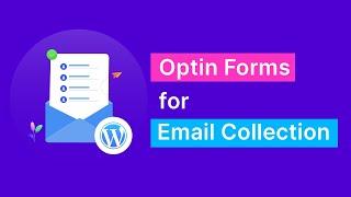 Maximizing your email marketing with WordPress: A beginner's guide to using Opt-In Forms